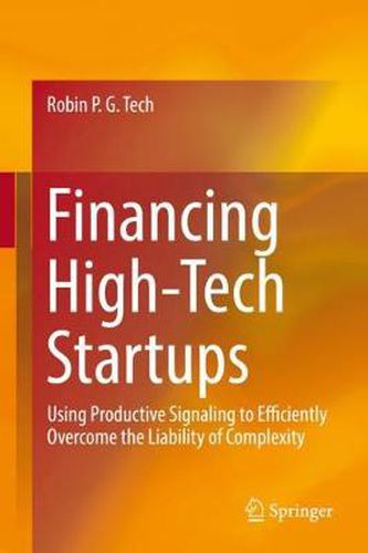 Cover image for Financing High-Tech Startups: Using Productive Signaling to Efficiently Overcome the Liability of Complexity