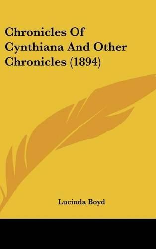 Cover image for Chronicles of Cynthiana and Other Chronicles (1894)