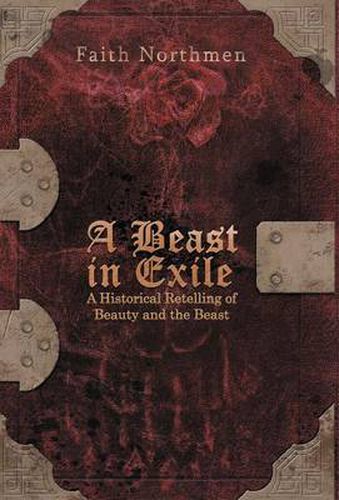 Cover image for A Beast in Exile: A Historical Retelling of Beauty and the Beast