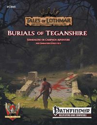 Cover image for Burials of Teganshire for Pathfinder 1E