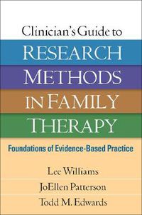 Cover image for Clinician's Guide to Research Methods in Family Therapy: Foundations of Evidence-Based Practice