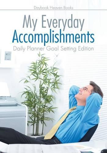 Cover image for My Everyday Accomplishments. Daily Planner Goal Setting Edition