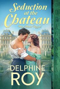 Cover image for Seduction at the Chateau