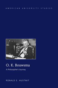 Cover image for O. K. Bouwsma: A Philosopher's Journey