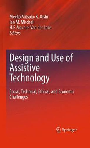 Cover image for Design and Use of Assistive Technology: Social, Technical, Ethical, and Economic Challenges