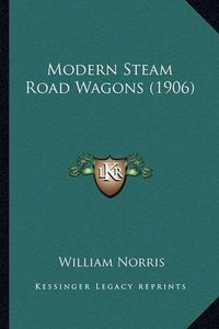 Cover image for Modern Steam Road Wagons (1906)