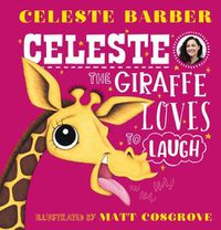 Cover image for Celeste the Giraffe Loves to Laugh