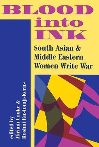 Cover image for Blood Into Ink: South Asian And Middle Eastern Women Write War