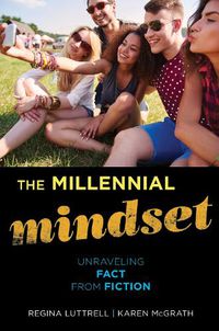 Cover image for The Millennial Mindset: Unraveling Fact from Fiction