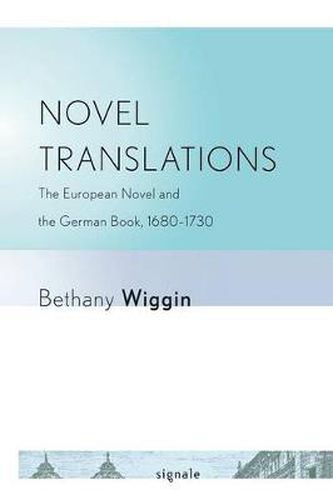 Cover image for Novel Translations: The European Novel and the German Book, 1680-1730