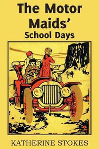 Cover image for The Motor Maids' School Days