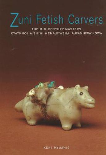 Cover image for Zuni Fetish Carvers: The Mid-Century Masters