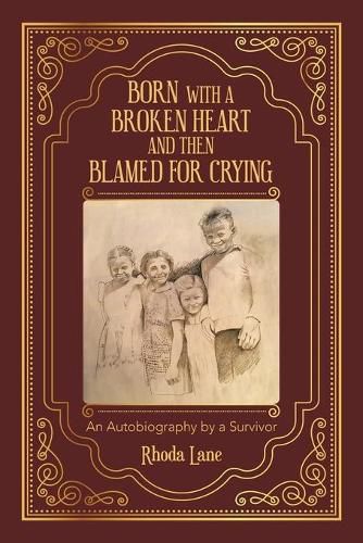 Cover image for Born with a Broken Heart and Then Blamed for Crying