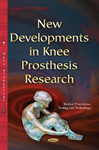 Cover image for New Developments in Knee Prosthesis Research