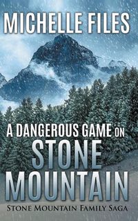 Cover image for A Dangerous Game on Stone Mountain