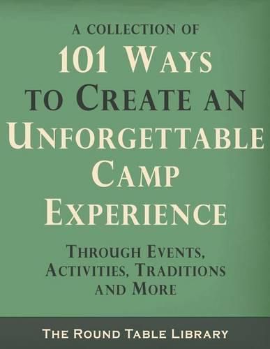 Cover image for 101 Ways to Create an Unforgettable Camp Experience