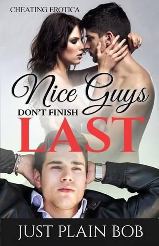 Nice Guys Don't Finish Last: Cheating Erotica