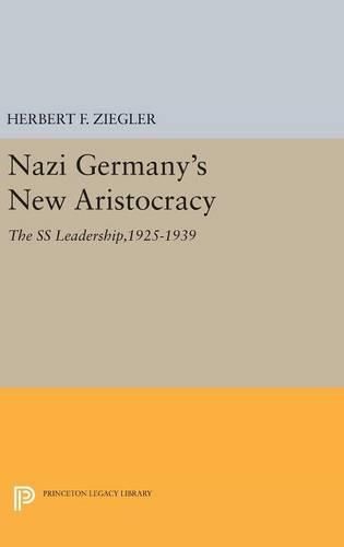 Cover image for Nazi Germany's New Aristocracy: The SS Leadership,1925-1939