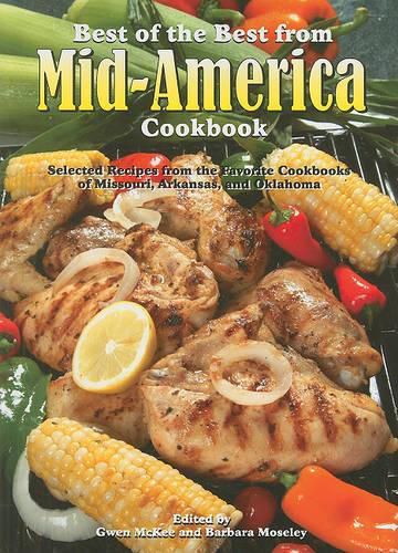 Cover image for Best of the Best from Mid-America Cookbook: Selected Recipes from the Favorite Cookbooks of Missouri, Arkansas, and Oklahoma