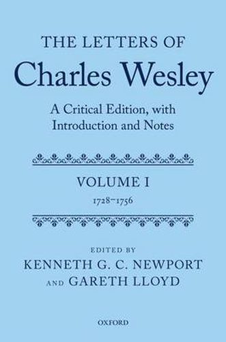 Cover image for The Letters of Charles Wesley: A Critical Edition, with Introduction and Notes: Volume 1 (1728-1756)