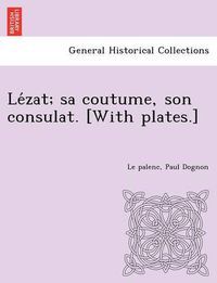 Cover image for Le Zat; Sa Coutume, Son Consulat. [With Plates.]