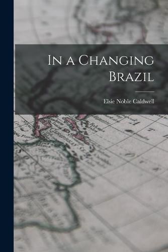 Cover image for In a Changing Brazil