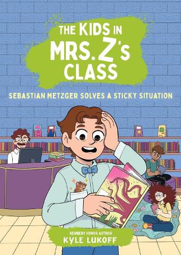 Cover image for The Kids in Mrs. Z's Class: Sebastian Metzger Solves a Sticky Situation