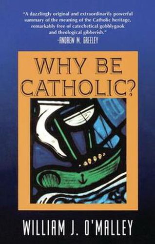 Cover image for Why Be Catholic?