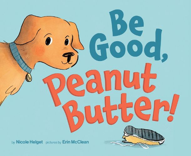 Cover image for Be Good, Peanut Butter!