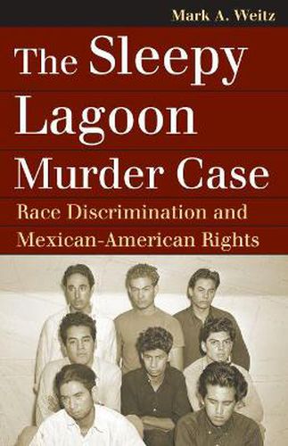 Cover image for The Sleepy Lagoon Murder Case: Race Discrimination and Mexican-American Rights