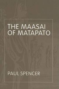 Cover image for The Maasai of Matapato: A Study of Rituals of Rebellion