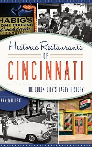 Cover image for Historic Restaurants of Cincinnati: The Queen City's Tasty History