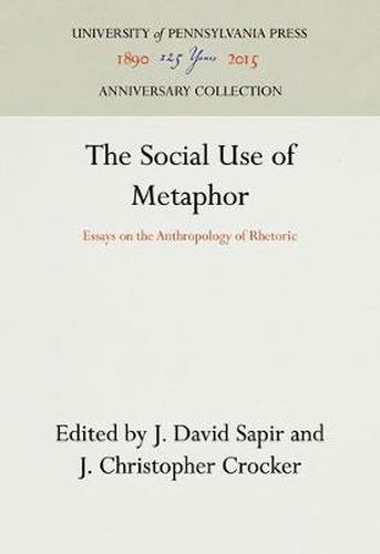 Cover image for The Social Use of Metaphor: Essays on the Anthropology of Rhetoric