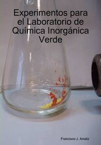 Cover image for Experimentos Para El Laboratorio De Quimica Inorganica Verde