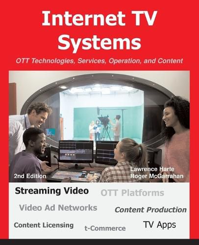 Internet TV Systems: OTT Technologies, Services, Operation, and Content