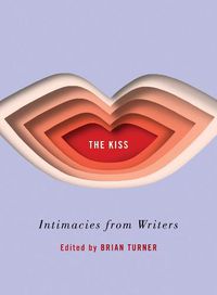 Cover image for The Kiss: Intimacies from Writers