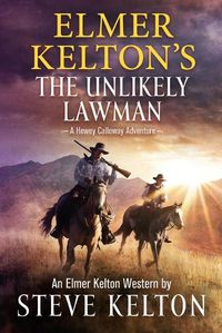Cover image for Elmer Kelton's the Unlikely Lawman