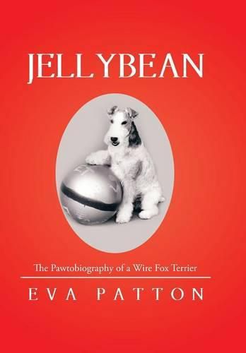 Cover image for Jellybean: The Pawtobiography of a Wire Fox Terrier