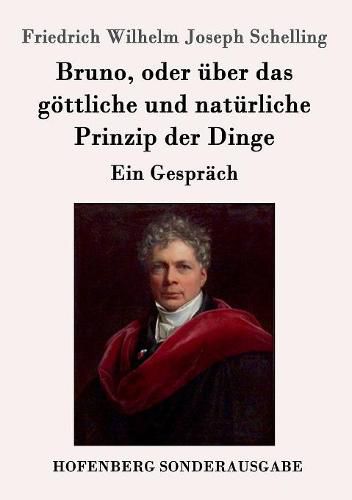 Cover image for Bruno, oder uber das goettliche und naturliche Prinzip der Dinge: Ein Gesprach