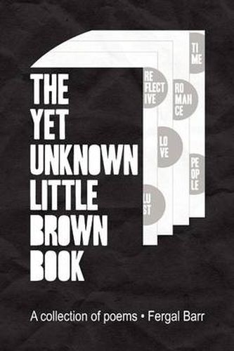 Cover image for The Yet Unknown Little Brown Book: A collection of poems