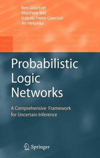 Cover image for Probabilistic Logic Networks: A Comprehensive Framework for Uncertain Inference