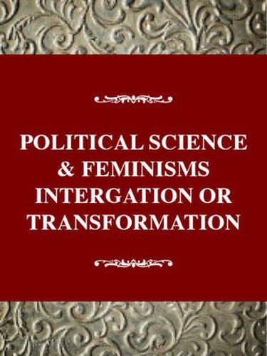 Cover image for Political Science & Feminisms: Integration or Transformation?