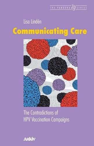 Cover image for Communicating Care: The Contradictions of Hpv Vaccination Campaigns