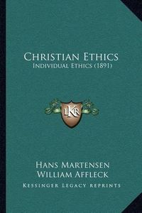 Cover image for Christian Ethics: Individual Ethics (1891)