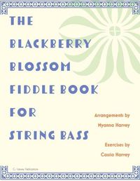 Cover image for The Blackberry Blossom Fiddle Book for String Bass