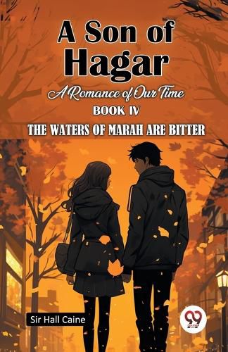 Cover image for A Son Of Hagar A Romance Of Our Time Book IV The Waters Of Marah Are Bitter