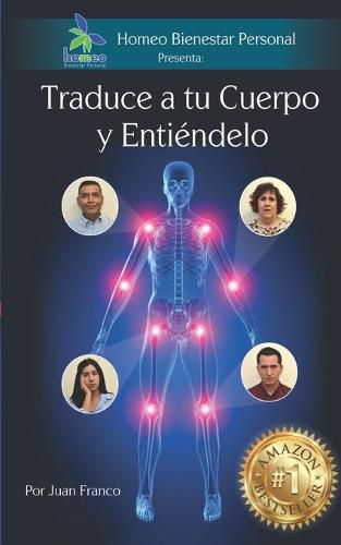 Cover image for Traduce a tu Cuerpo y Entiendelo: Conoce el mensaje que te manda tu cuerpo cuando te enfermas