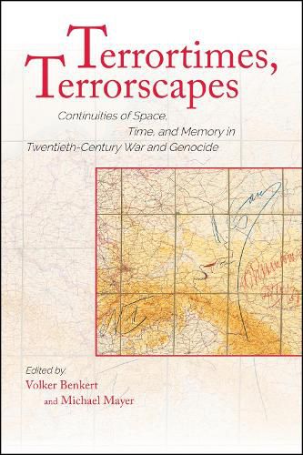 Cover image for Terrortimes, Terrorscapes: Continuities of Space, Time, and Memory in Twentieth-Century War and Genocide