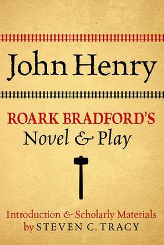 Cover image for John Henry: Roark Bradford's Novel and Play