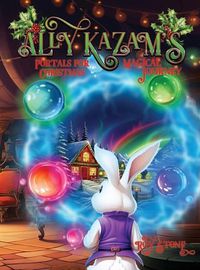 Cover image for Ally Kazam's Magical Journey - Portals To Save Christmas